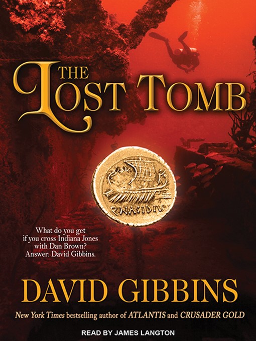 Title details for The Lost Tomb by David Gibbins - Available
